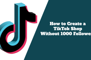 How to Create a TikTok Shop Without 1000 Followers