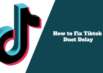 How to Fix TikTok Duet Delay