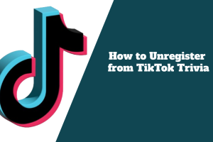 How to Unregister from TikTok Trivia