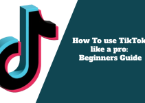 How to Use TikTok Like a Pro: A Beginner’s Guide