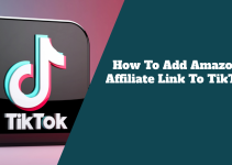 How To Add Amazon Affiliate Link To TikTok Videos and Profile