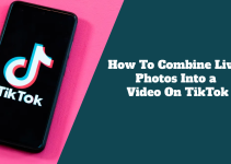 How To Combine Live Photos Into a Video On TikTok