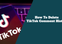 How To Delete TikTok Comment History