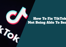 How To Fix TikTok Not Being Able To Search